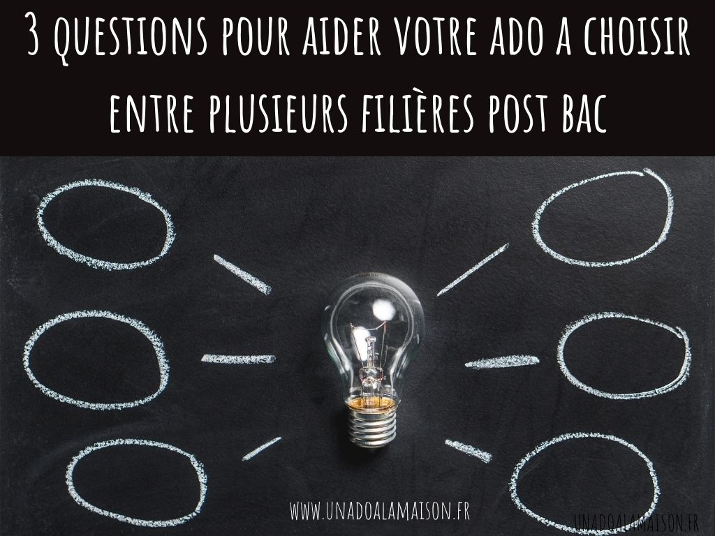 3 Questions Pour Aider Votre Ado à Choisir Entre Plusieurs Filières ...